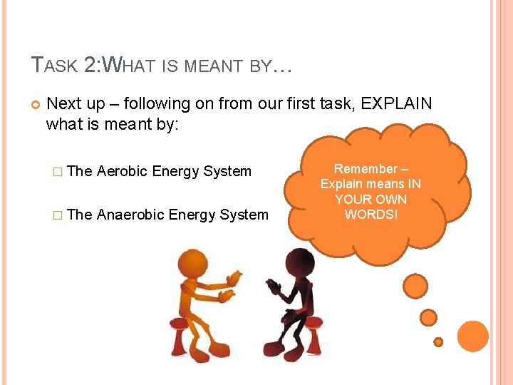 TASK 2: WHAT IS MEANT BY… Next up – following on from our first