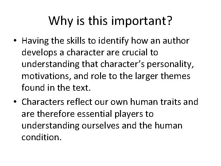 Why is this important? • Having the skills to identify how an author develops