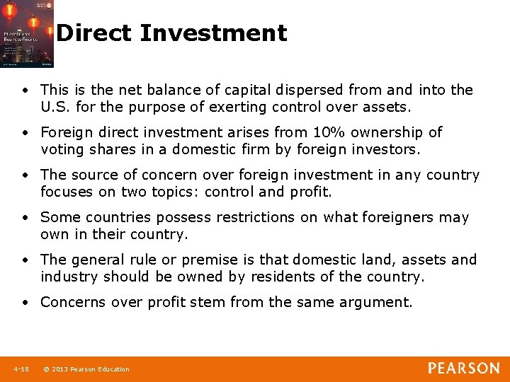 Direct Investment • This is the net balance of capital dispersed from and into