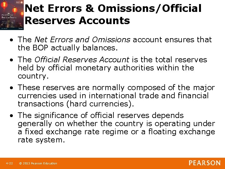 Net Errors & Omissions/Official Reserves Accounts • The Net Errors and Omissions account ensures