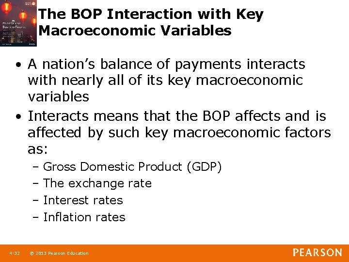 The BOP Interaction with Key Macroeconomic Variables • A nation’s balance of payments interacts