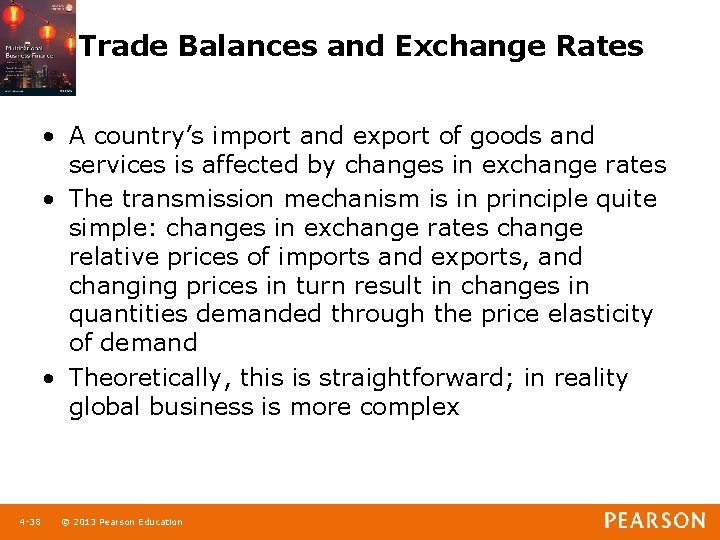 Trade Balances and Exchange Rates • A country’s import and export of goods and