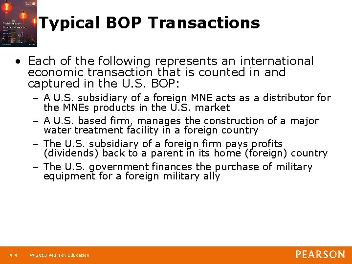 Typical BOP Transactions • Each of the following represents an international economic transaction that