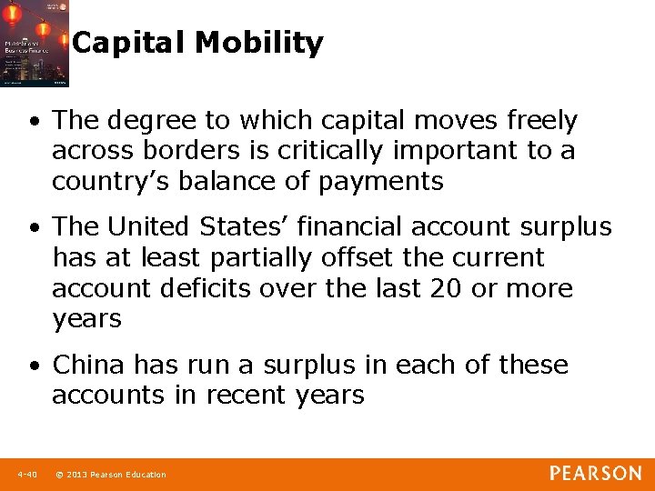 Capital Mobility • The degree to which capital moves freely across borders is critically