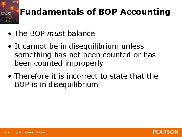 Fundamentals of BOP Accounting • The BOP must balance • It cannot be in