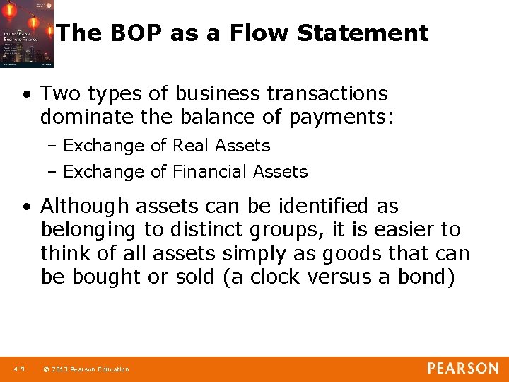 The BOP as a Flow Statement • Two types of business transactions dominate the