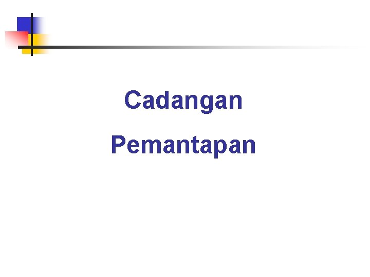Cadangan Pemantapan 