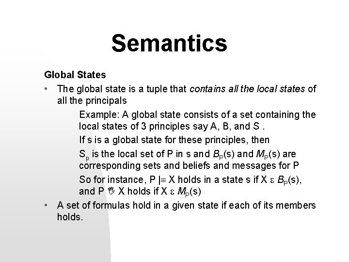 Semantics Global States • The global state is a tuple that contains all the