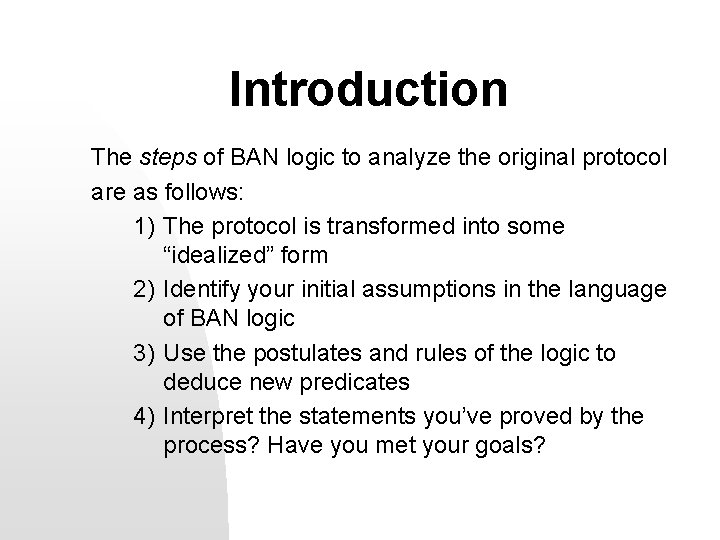 Introduction The steps of BAN logic to analyze the original protocol are as follows: