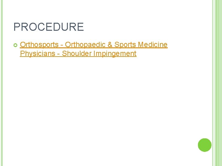 PROCEDURE Orthosports - Orthopaedic & Sports Medicine Physicians - Shoulder Impingement 