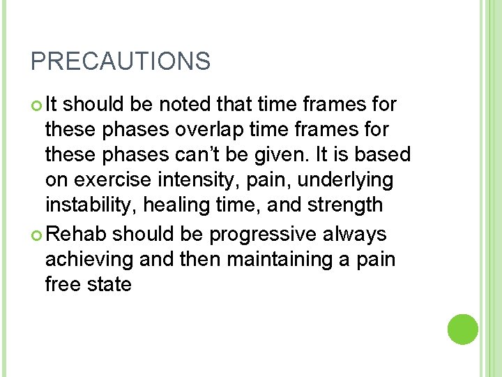 PRECAUTIONS It should be noted that time frames for these phases overlap time frames