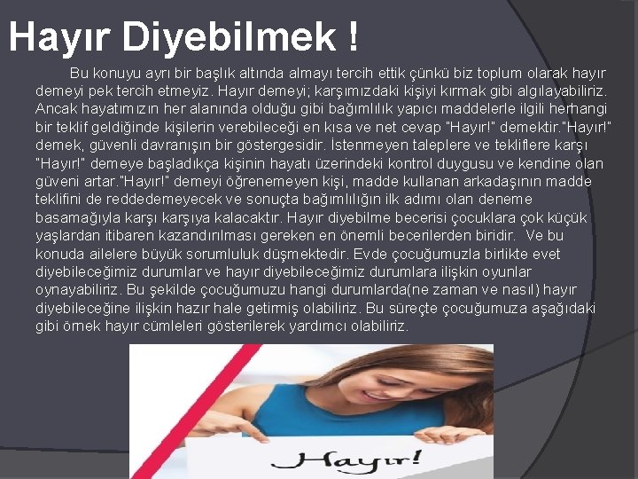 Hayır Diyebilmek ! Bu konuyu ayrı bir başlık altında almayı tercih ettik çünkü biz