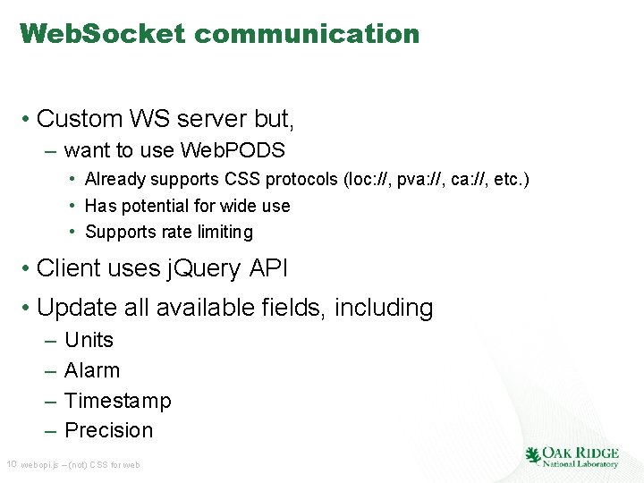Web. Socket communication • Custom WS server but, – want to use Web. PODS