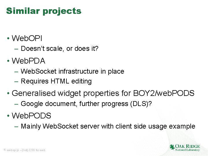 Similar projects • Web. OPI – Doesn’t scale, or does it? • Web. PDA