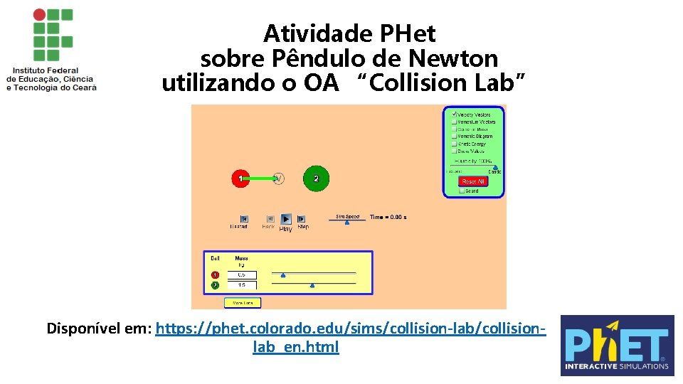 Atividade PHet sobre Pêndulo de Newton utilizando o OA “Collision Lab” Disponível em: https: