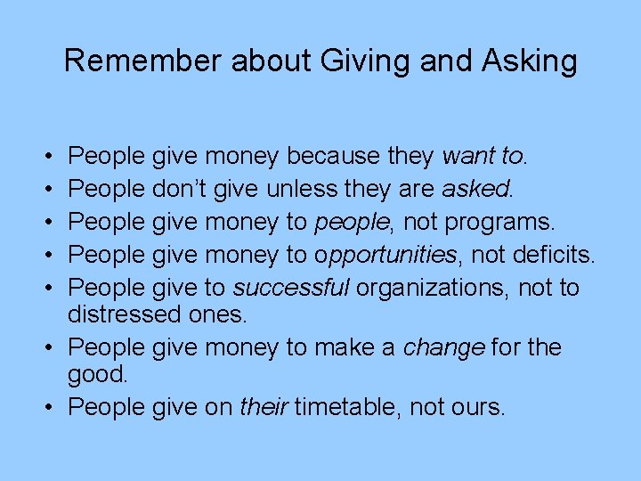 Remember about Giving and Asking • • • People give money because they want