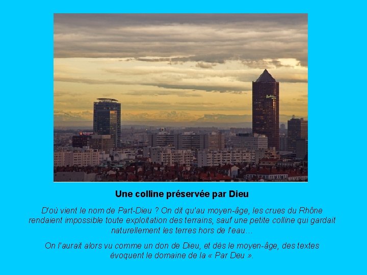 Une colline préservée par Dieu D’où vient le nom de Part-Dieu ? On dit Une colline préservée par Dieu D’où vient le nom de Part-Dieu ? On dit