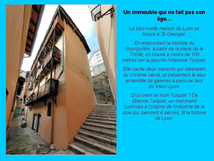 Un immeuble qui ne fait pas son âge… La plus vieille maison de Lyon Un immeuble qui ne fait pas son âge… La plus vieille maison de Lyon