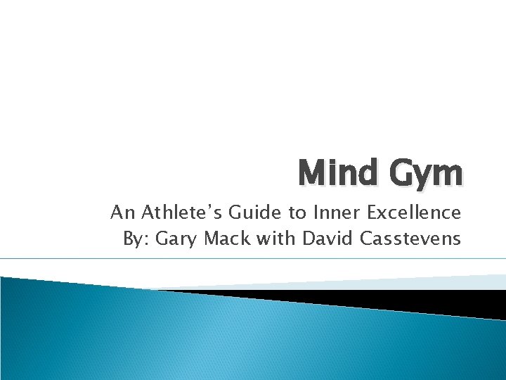 mind gym an athlete's guide to inner excellence summary