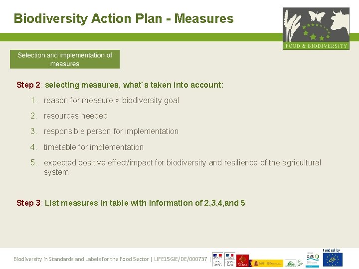 Biodiversity Action Plan - Measures Step 2: selecting measures, what´s taken into account: 1.