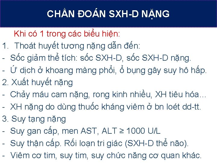 CHẨN ĐOÁN SXH-D NẶNG NỘI DUNG TRÌNH BÀY Khi có 1 trong các biểu