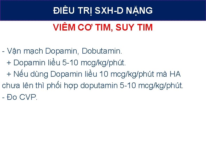 ĐIỀU TRỊ SXH-D NẶNG VIÊM CƠ TIM, SUY TIM - Vận mạch Dopamin, Dobutamin.