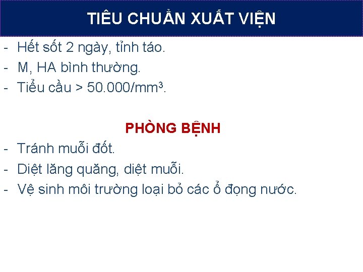 TIÊU CHUẨN XUẤT VIỆN - Hết sốt 2 ngày, tỉnh táo. - M, HA