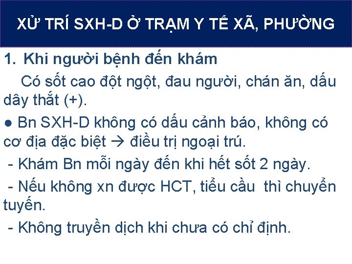 XỬ TRÍ SXH-D Ở TRẠM Y TẾ XÃ, PHƯỜNG 1. Khi người bệnh đến