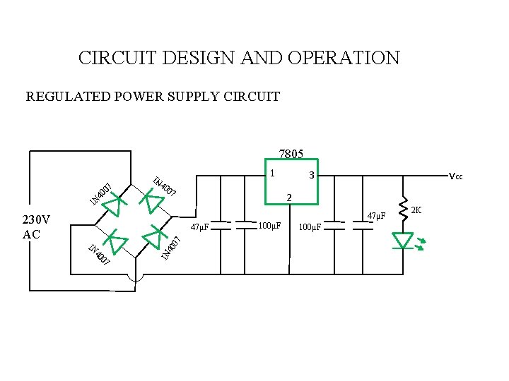  CIRCUIT DESIGN AND OPERATION REGULATED POWER SUPPLY CIRCUIT 7805 07 40 IN IN