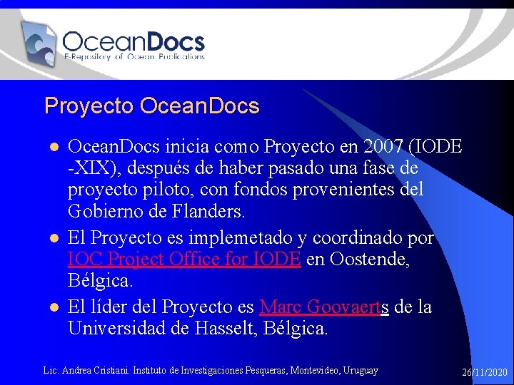 Proyecto Ocean. Docs l l l Ocean. Docs inicia como Proyecto en 2007 (IODE