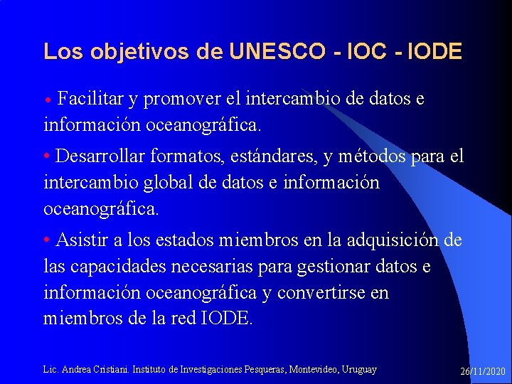 Los objetivos de UNESCO - IOC - IODE • Facilitar y promover el intercambio