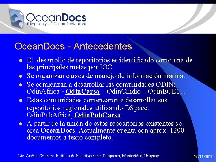 Ocean. Docs - Antecedentes l l l El desarrollo de repositorios es identificado como