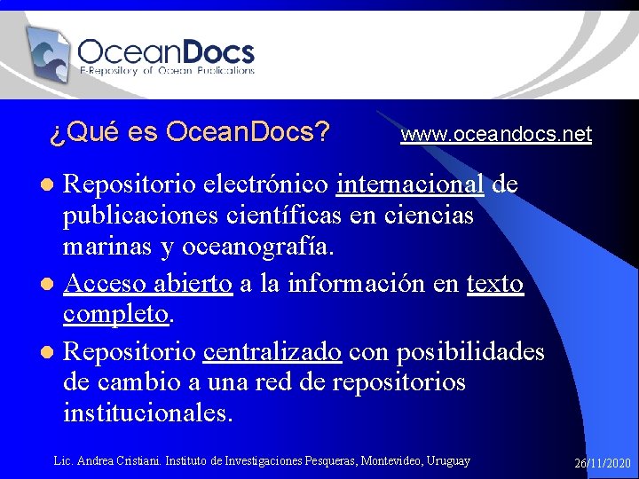 ¿Qué es Ocean. Docs? www. oceandocs. net Repositorio electrónico internacional de publicaciones científicas en