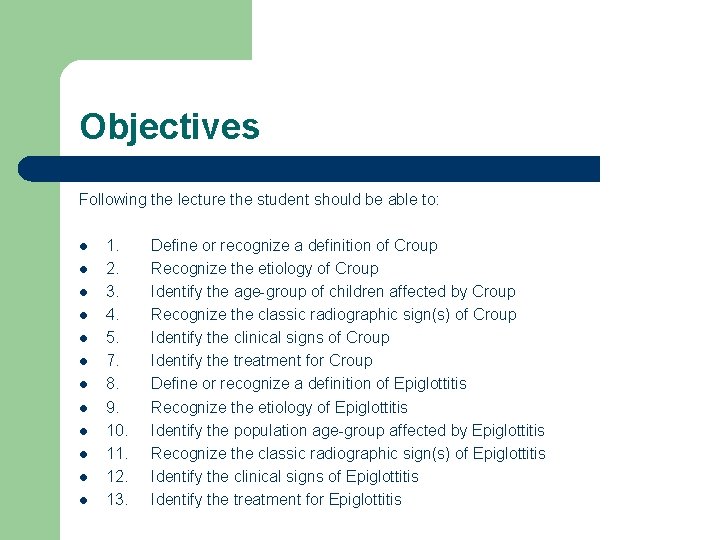 Objectives Following the lecture the student should be able to: l 1. Define or