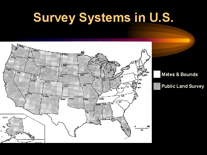 Survey Systems in U. S. Metes & Bounds Public Land Survey 