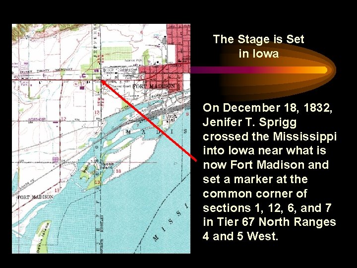 The Stage is Set in Iowa On December 18, 1832, Jenifer T. Sprigg crossed