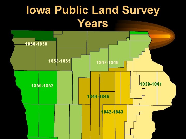 Iowa Public Land Survey Years 1856 -1858 1853 -1855 1847 -1849 1839 -1841 1850