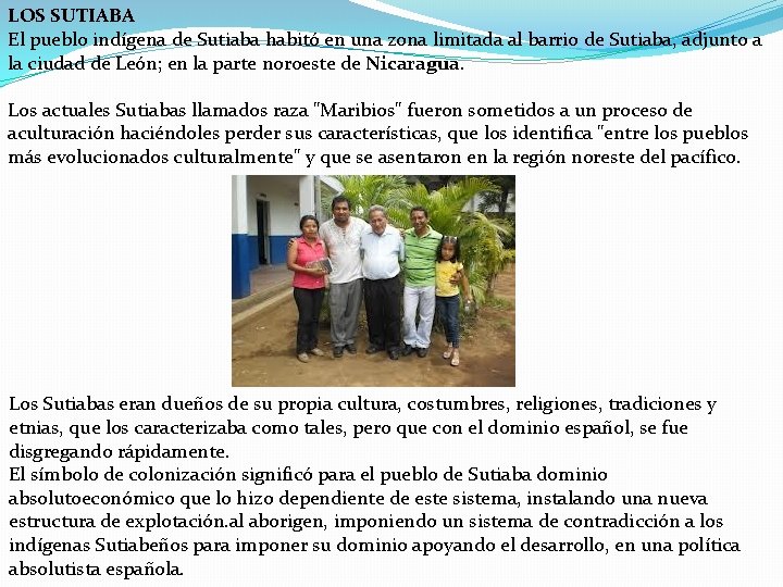 LOS SUTIABA El pueblo indígena de Sutiaba habitó en una zona limitada al barrio
