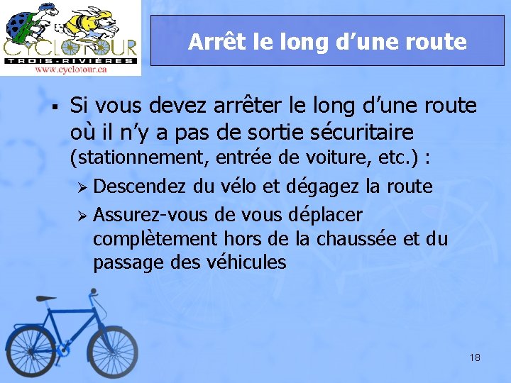 Arrêt le long d’une route § Si vous devez arrêter le long d’une route