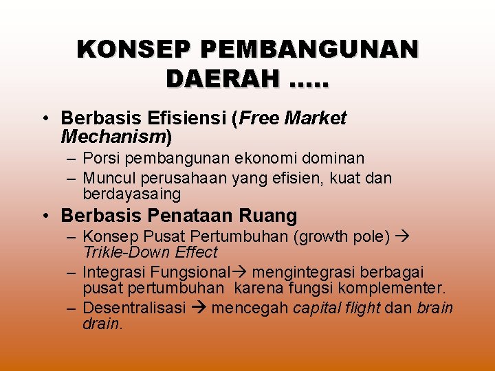 KONSEP PEMBANGUNAN DAERAH …. . • Berbasis Efisiensi (Free Market Mechanism) – Porsi pembangunan