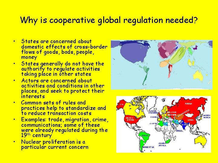 Why is cooperative global regulation needed? • • • States are concerned about domestic