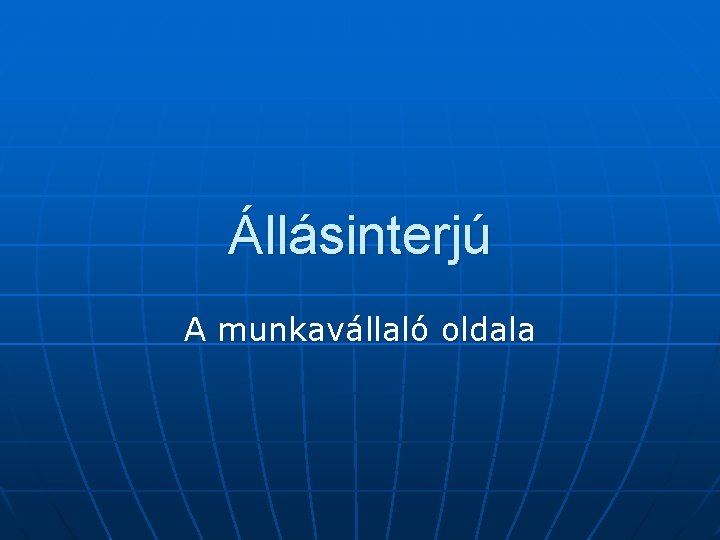 Állásinterjú A munkavállaló oldala 