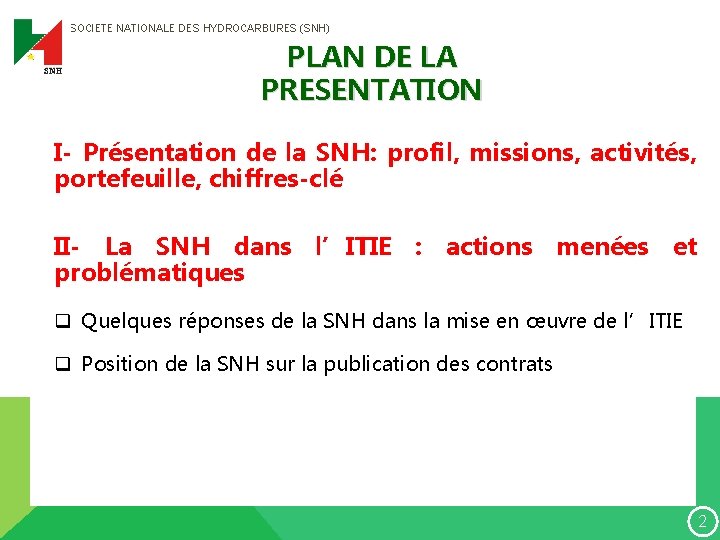 SOCIETE NATIONALE DES HYDROCARBURES (SNH) PLAN DE LA PRESENTATION I- Présentation de la SNH: