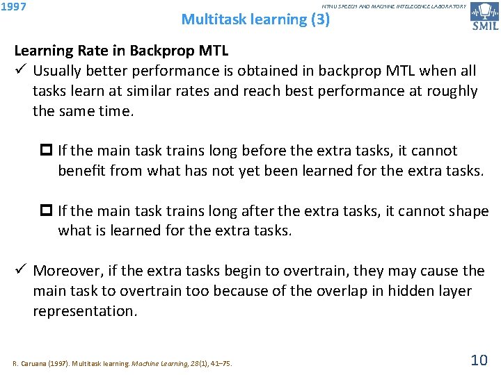 1997 NTNU SPEECH AND MACHINE INTELEGENCE LABORATORY Multitask learning (3) Learning Rate in Backprop