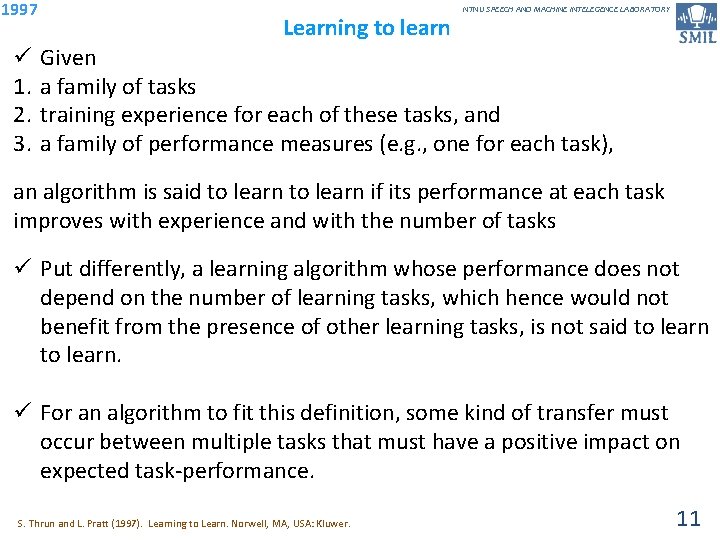 1997 ü 1. 2. 3. Learning to learn NTNU SPEECH AND MACHINE INTELEGENCE LABORATORY