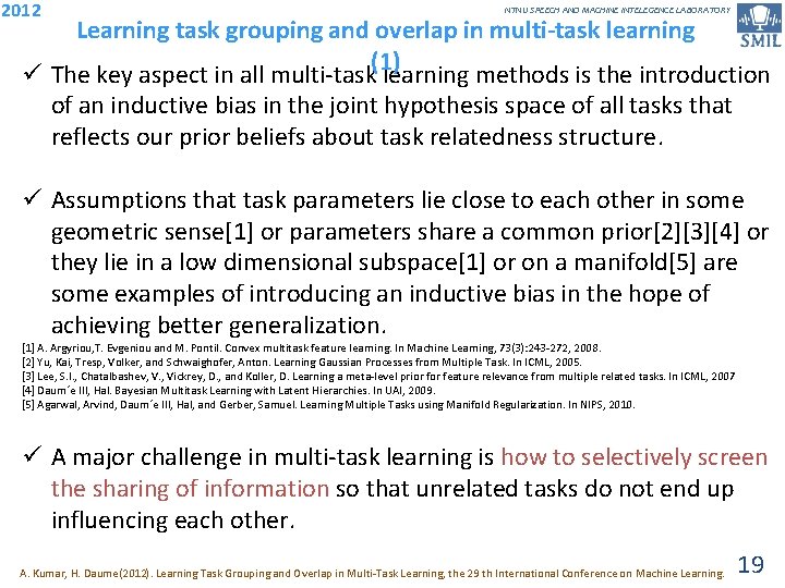 2012 NTNU SPEECH AND MACHINE INTELEGENCE LABORATORY Learning task grouping and overlap in multi-task