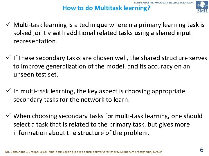 NTNU SPEECH AND MACHINE INTELEGENCE LABORATORY How to do Multitask learning? ü Multi-task learning