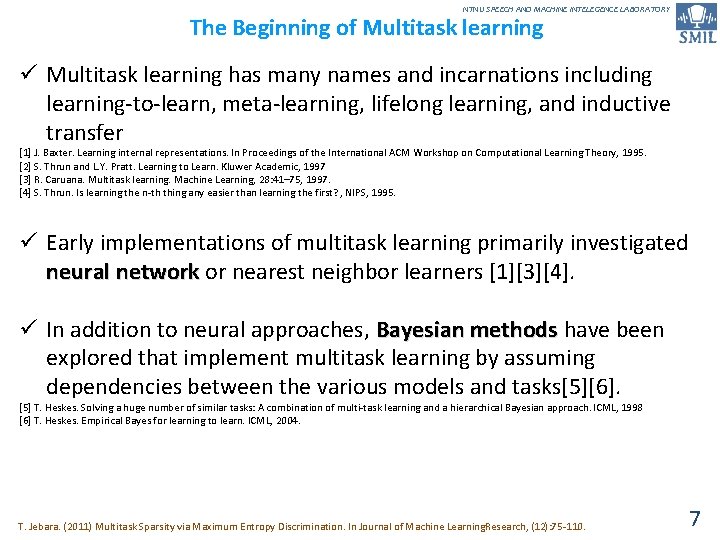 NTNU SPEECH AND MACHINE INTELEGENCE LABORATORY The Beginning of Multitask learning ü Multitask learning