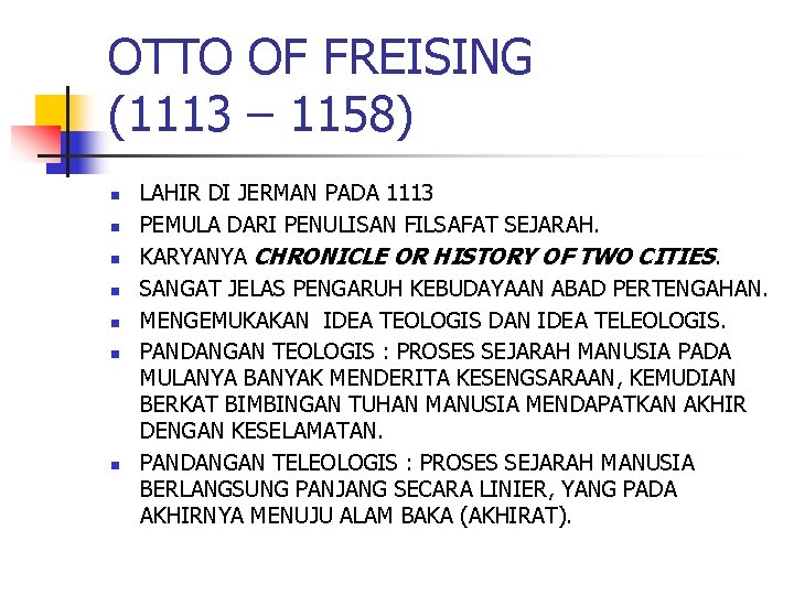 OTTO OF FREISING (1113 – 1158) n n n n LAHIR DI JERMAN PADA