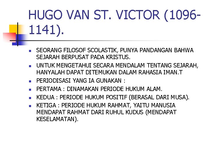 HUGO VAN ST. VICTOR (10961141). n n n SEORANG FILOSOF SCOLASTIK, PUNYA PANDANGAN BAHWA